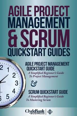 Agile Project Management & Scrum QuickStart Guides de Clydebank Business