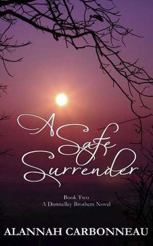 A Safe Surrender de Alannah Carbonneau