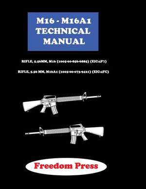 M16 - M16a1 Technical Maual de Harvey Norris