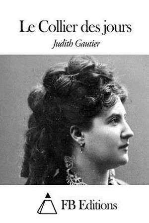 Le Collier Des Jours de Judith Gautier