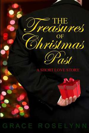 The Treasures of Christmas Past de Grace Roselynn