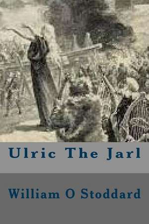 Ulric the Jarl de MR William O. Stoddard