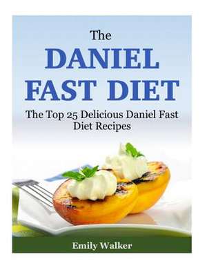 The Daniel Fast Diet de Emily Walker