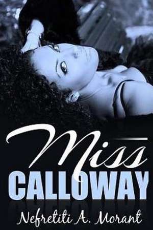 Miss Calloway de Nefretiti a. Morant