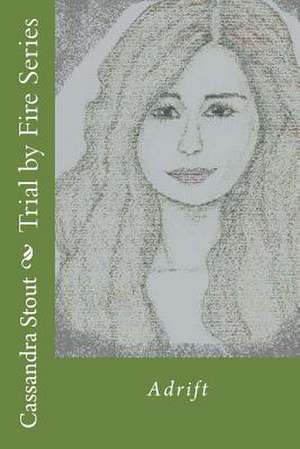 Trial by Fire Series de Cassandra Stout