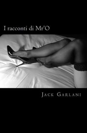 I Racconti Di MR'o - Vol.1 de MR Jack Garlani