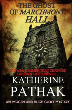 The Ghost of Marchmont Hall de Katherine Pathak