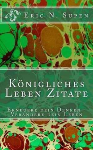 Konigliches Leben Zitate de Eric N. Supen