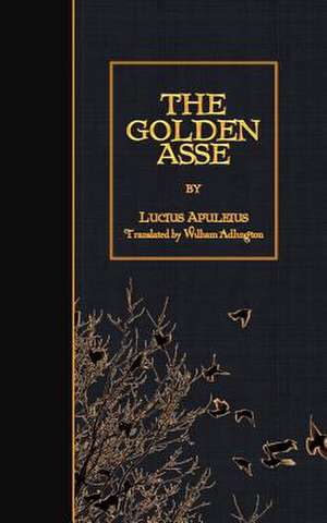 The Golden Asse de Lucius Apuleius