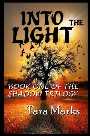 Into the Light de Tara Marks