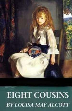 Eight Cousins de Louisa May Alcott