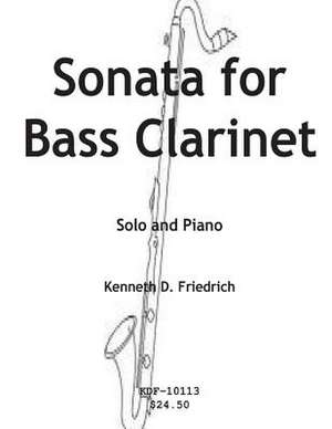 Sonata for Bass Clarinet de Kenneth Friedrich