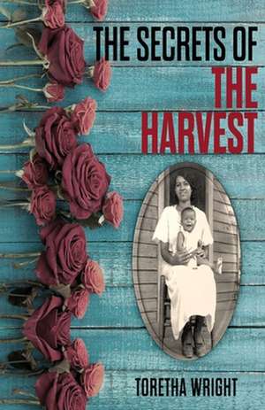 The Secrets of the Harvest de Toretha Wright