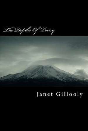 The Depths of Poetry de Janet Gillooly