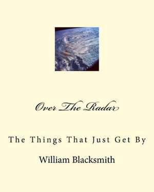 Over the Radar de William M. Blacksmith