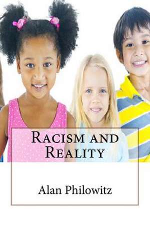 Racism and Reality de Alan Philowitz