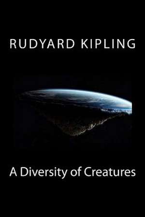 A Diversity of Creatures de MR Rudyard Kipling