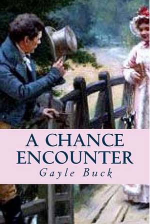 A Chance Encounter de Gayle Buck