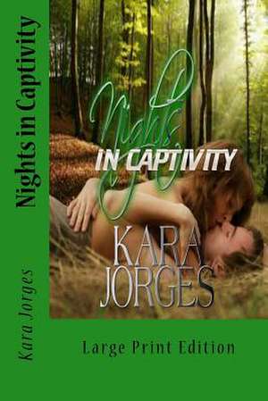 Nights in Captivity de Kara Jorges