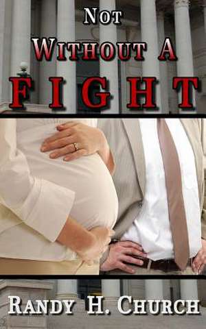 Not Without a Fight de Randy H. Church