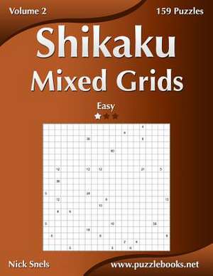 Shikaku Mixed Grids - Easy - Volume 2 - 159 Logic Puzzles de Nick Snels