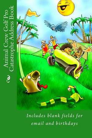 Animal Crew Golf Pro Catastrophe Address Book de Alice E. Tidwell