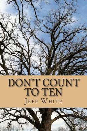 Don't Count to Ten de Jeff White
