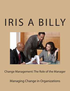 Change Management de Iris a. Billy