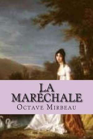 La Marechale de M. Octave Mirbeau