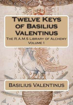 Twelve Keys of Basilius Valentinus de Basilius Valentinus