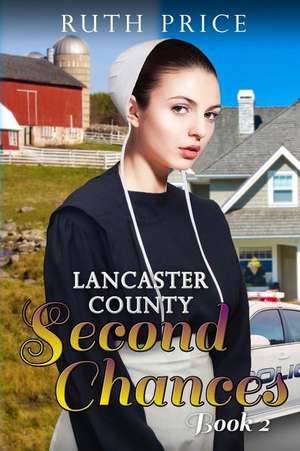 Lancaster County Second Chances Book 2 de Ruth Price