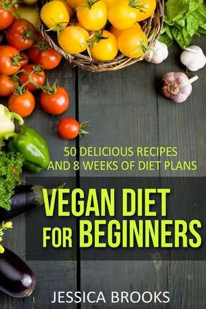 Vegan Diet for Beginners de Jessica Brooks