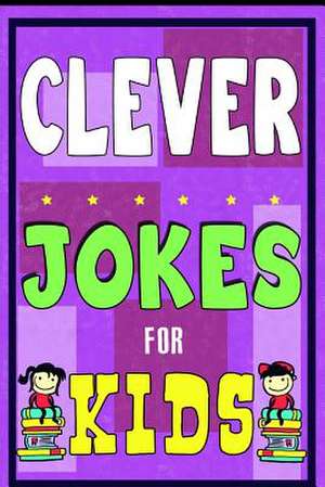 Clever Jokes for Kids Book de Mike Ferris