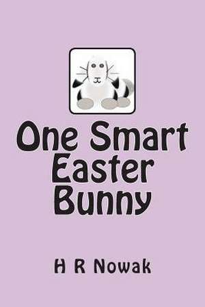 One Smart Easter Bunny de H. R. Nowak