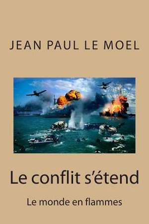 Le Conflit S'Etend de M. Jean Paul Le Moel