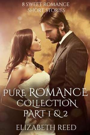 Pure Romance Collection Part 1 & 2 de Elizabeth Reed