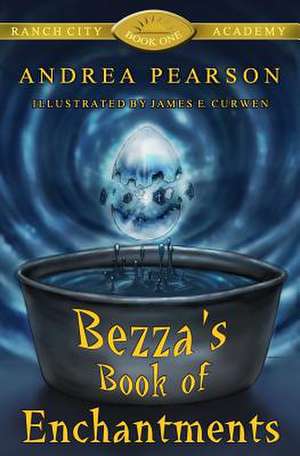 Bezza's Book of Enchantments de Andrea Pearson