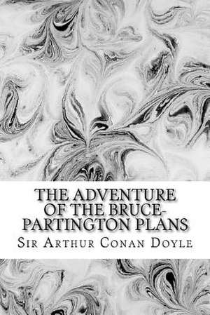 The Adventure of the Bruce-Partington Plans de Sir Arthur Conan Doyle