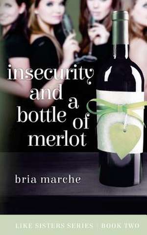 Insecurity and a Bottle of Merlot de Bria Marche