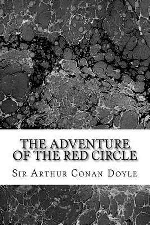 The Adventure of the Red Circle de Sir Arthur Conan Doyle