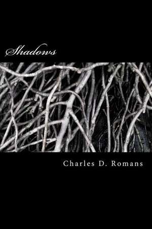 Shadows de Charles D. Romans