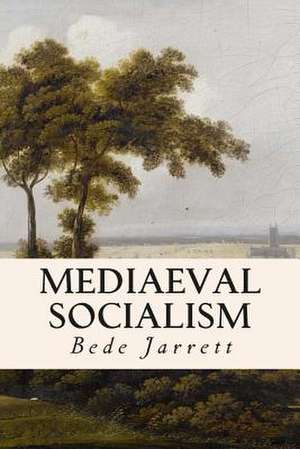 Mediaeval Socialism de Bede Jarrett