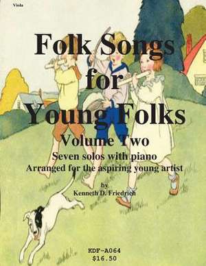 Folk Songs for Young Folks, Vol. 2 - Viola and Piano de Kenneth Friedrich