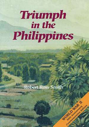 Triumph in the Philippines de Center of Military History United States