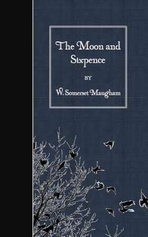 The Moon and Sixpence de W. Somerset Maugham