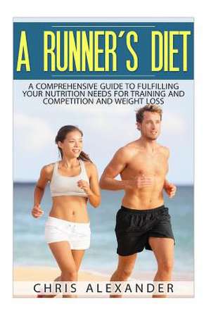 A Runner's Diet de Chris Alexander