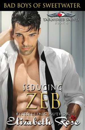 Seducing Zeb de Elizabeth Rose