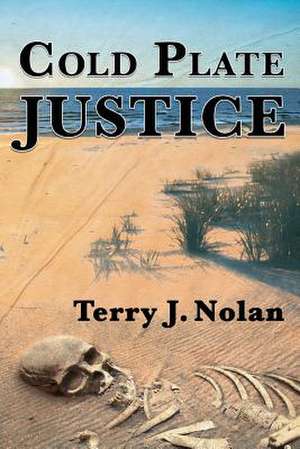 Cold Plate Justice de Terry J. Nolan