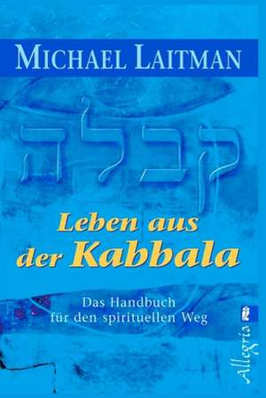 Leben Aus Der Kabbala de Michael Laitman