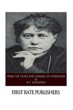 From the Caves and Jungles of Hindustan de H. P. Blavatsky